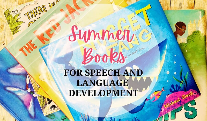 Summer Books for Speech and Language Development 1 Summer Books for Speech and Language